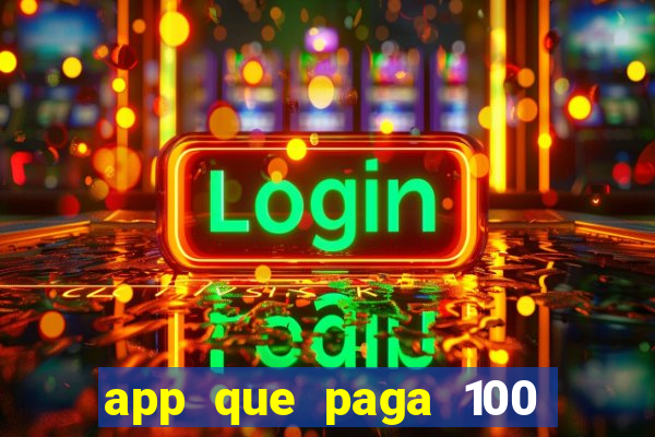 app que paga 100 reais por dia